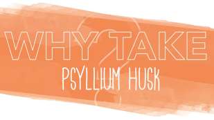 square image with horizontal orange stripe with the text WHY TAKE PSYLLIUM HUSK? 