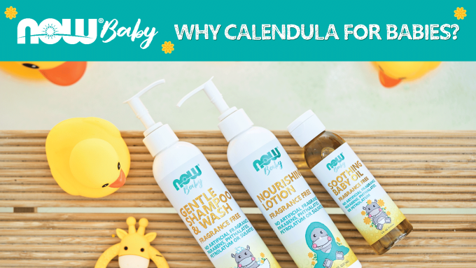 NOW Baby Why Calendula for Babies?