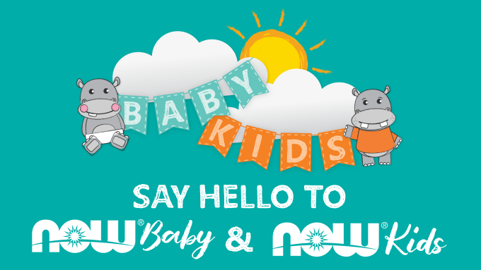 Say Hello To NOW® Baby & NOW® Kids